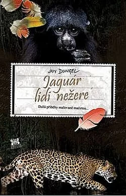 Jaguár lidi nežere - Další příběhy malované mačetou...