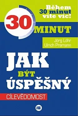 Jak být úspěšný – Cílevědomost