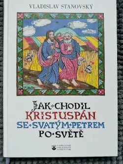 Jak chodil Kristuspán se svatým Petrem po světě