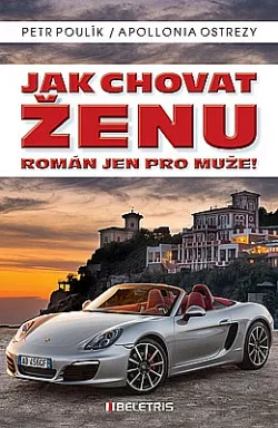 Jak chovat ženu - Román jen pro muže!
