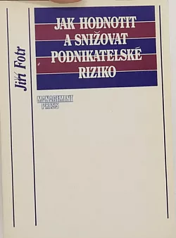 Jak hodnotit a snižovat podnikatelské riziko