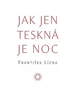 Jak jen teskná je noc