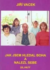 Jak jsem hledal Boha a nalezl sebe 5. díl