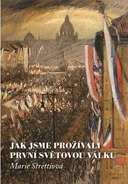 Jak jsme prožívali první světovou válku