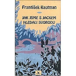 Jak jsme s Jackem hledali svobodu