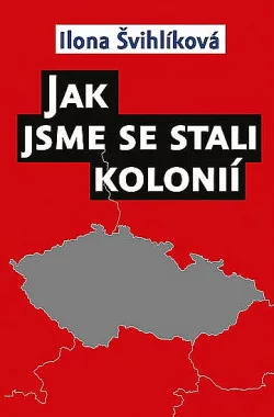 Jak jsme se stali kolonií