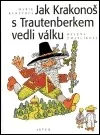 Jak Krakonoš s Trautenberkem vedli válku