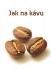 Jak na kávu