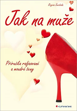 Jak na muže - Příručka rafinované a moudré ženy