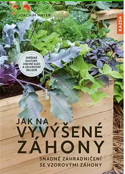Jak na vyvýšené záhony: Snadné zahradničení se vzorvými záhony