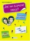 Jak na zlomené srdce?