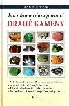 Jak nám mohou pomoci drahé kameny