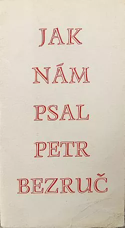 Jak nám psal Petr Bezruč