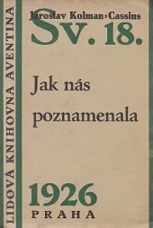 Jak nás poznamenala