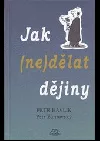 Jak (ne)dělat dějiny