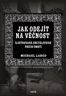Jak odejít na věčnost: Ilustrovaná encyklopedie příčin úmrtí