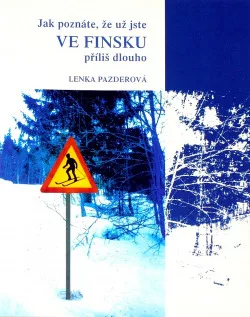 Jak poznáte, že už jste ve Finsku příliš dlouho