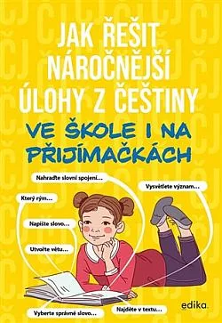 Jak řešit náročnější úlohy z češtiny: Ve škole i na přijímačkách