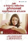 Jak s dobrou náladou překonat nepříjemné situace