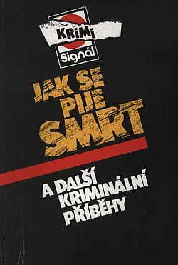 Jak se pije smrt a další kriminální příběhy