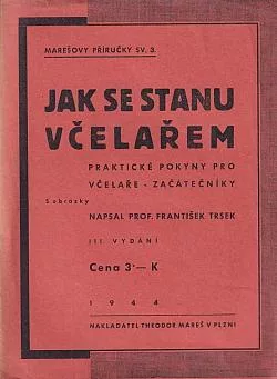 Jak se stanu včelařem: Praktické pokyny pro včelaře - začátečníky
