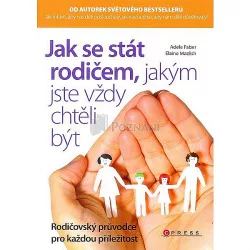 Jak se stát rodičem, jakým jste vždy chtěli být