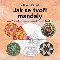 Jak se tvoří mandaly aneb Tvorba bez hranic pro radost dětem i dospělým