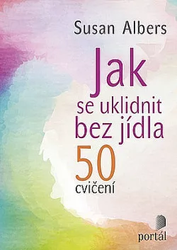 Jak se uklidnit bez jídla - 50 cvičení