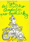 Jak šel Česílko Andulce pro bačkůrky