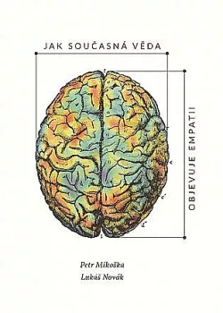 Jak současná věda objevuje empatii: Transdisciplinární pohled na klíč k lidské duši