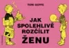 Jak spolehlivě rozčílit ženu