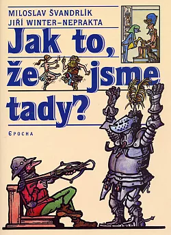 Jak to, že jsme tady