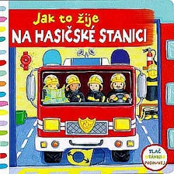 Jak to žije na hasičské stanici