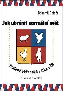 Jak ubránit normální svět: Studená občanská válka v ČR