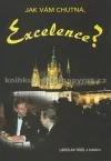 Jak vám chutná ,Excelence?