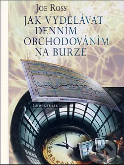 Jak vydělávat denním obchodováním na burze