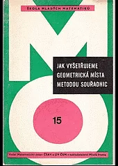 Jak vyšetřujeme geometrická místa metodou souřadnic