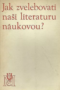 Jak zvelebovati naši literaturu náukovou?