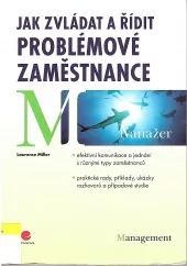 Jak zvládat a řídit problémové zaměstnance