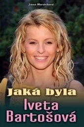 Jaká byla Iveta Bartošová