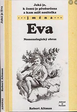 Jaká je, k čemu je předurčena a kam míří nositelka jména Eva