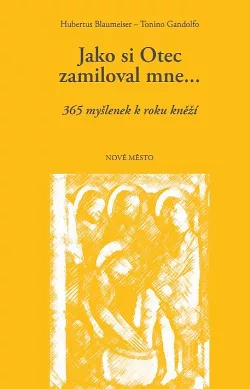 Jako si Otec zamiloval mne...