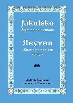 Jakutsko: Život na póle chladu
