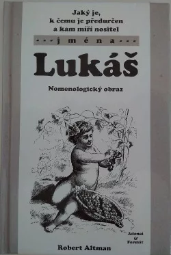 Jaký je, k čemu je předurčen a kam míří nositel jména Lukáš