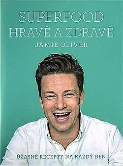 Jamie Oliver - Superfood hravě a zdravě