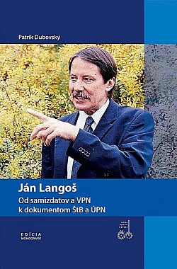 Ján Langoš: Od samizdatov a VPN k dokumentom ŠtB a ÚPN