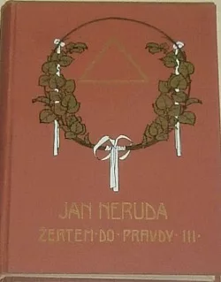 Jan Neruda: Žertem do pravdy III.