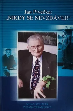 Jan Pivečka: "Nikdy se nevzdávej!"