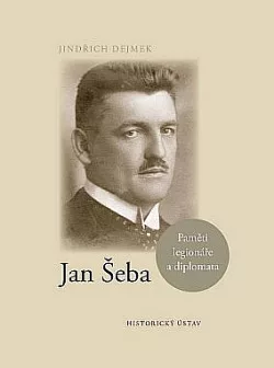 Jan Šeba - Paměti legionáře a diplomata