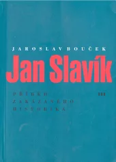 Jan Slavík - příběh zakázaného historika